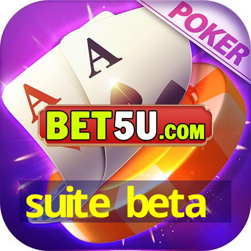 suite beta